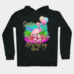 sister of the birthday girl Flamingo Hoodie